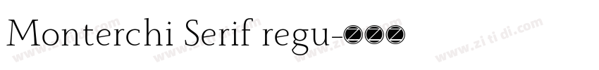 Monterchi Serif regu字体转换